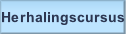 Herhalingscursus.